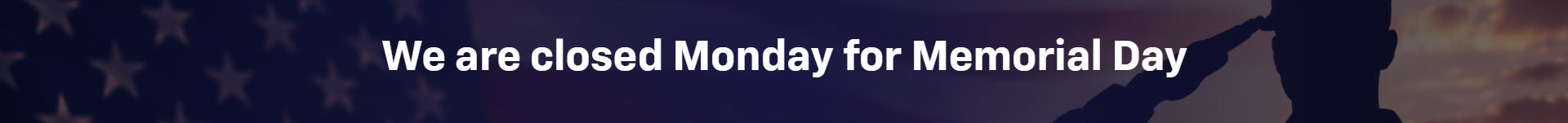 We are closed on monday
